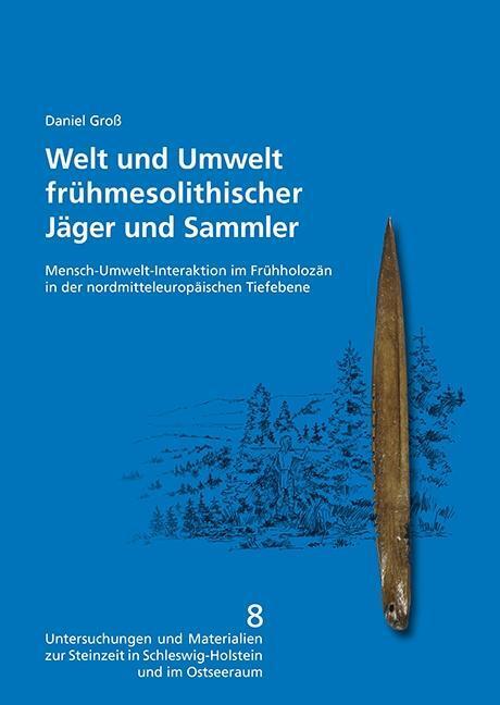 Cover: 9783869353180 | Welt und Umwelt frühmesolithischer Jäger und Sammler | Daniel Groß