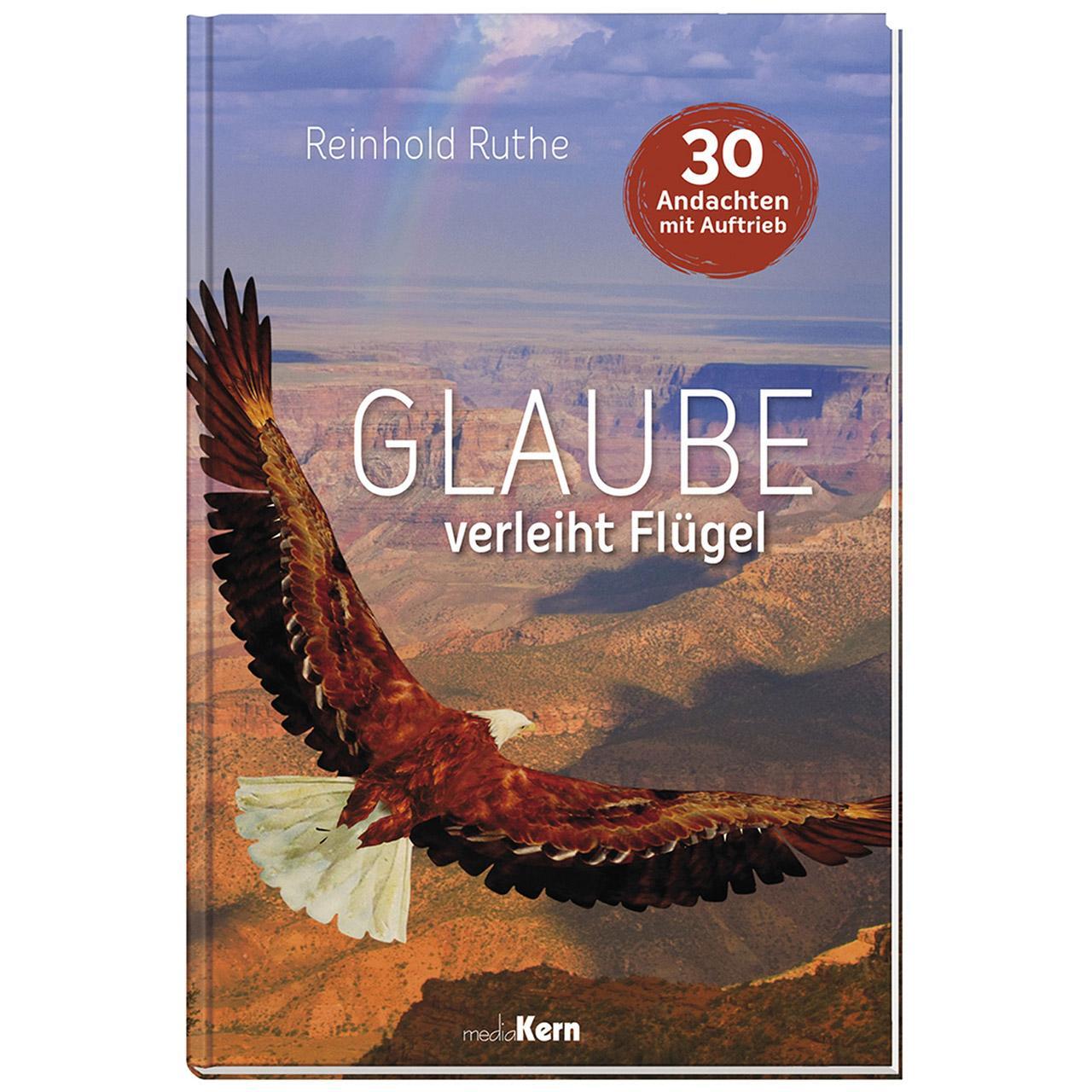 Cover: 9783842916371 | Glaube verleiht Flügel | 30 Andachten mit Auftrieb | Reinhold Ruthe