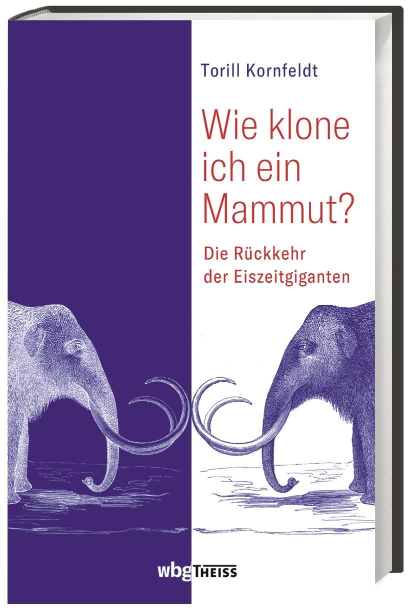 Cover: 9783806237702 | Wie klone ich ein Mammut? | Die Rückkehr der Eiszeitgiganten | Buch