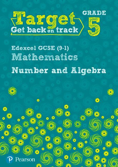Cover: 9780435183332 | Target Grade 5 Edexcel GCSE (9-1) Mathematics Number and Algebra...
