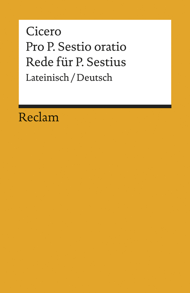 Cover: 9783150068885 | Pro P. Sestio oratio. Rede für P. Sestius | Latein.-Dtsch. | Cicero