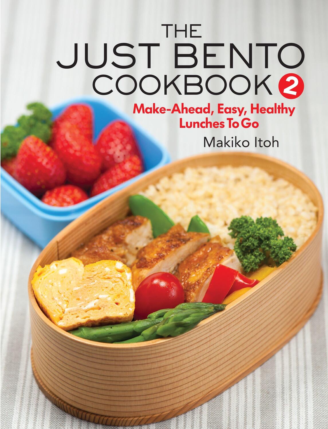 Cover: 9781568365794 | The Just Bento Cookbook 2: Make-Ahead, Easy, Healthy Lunches to Go