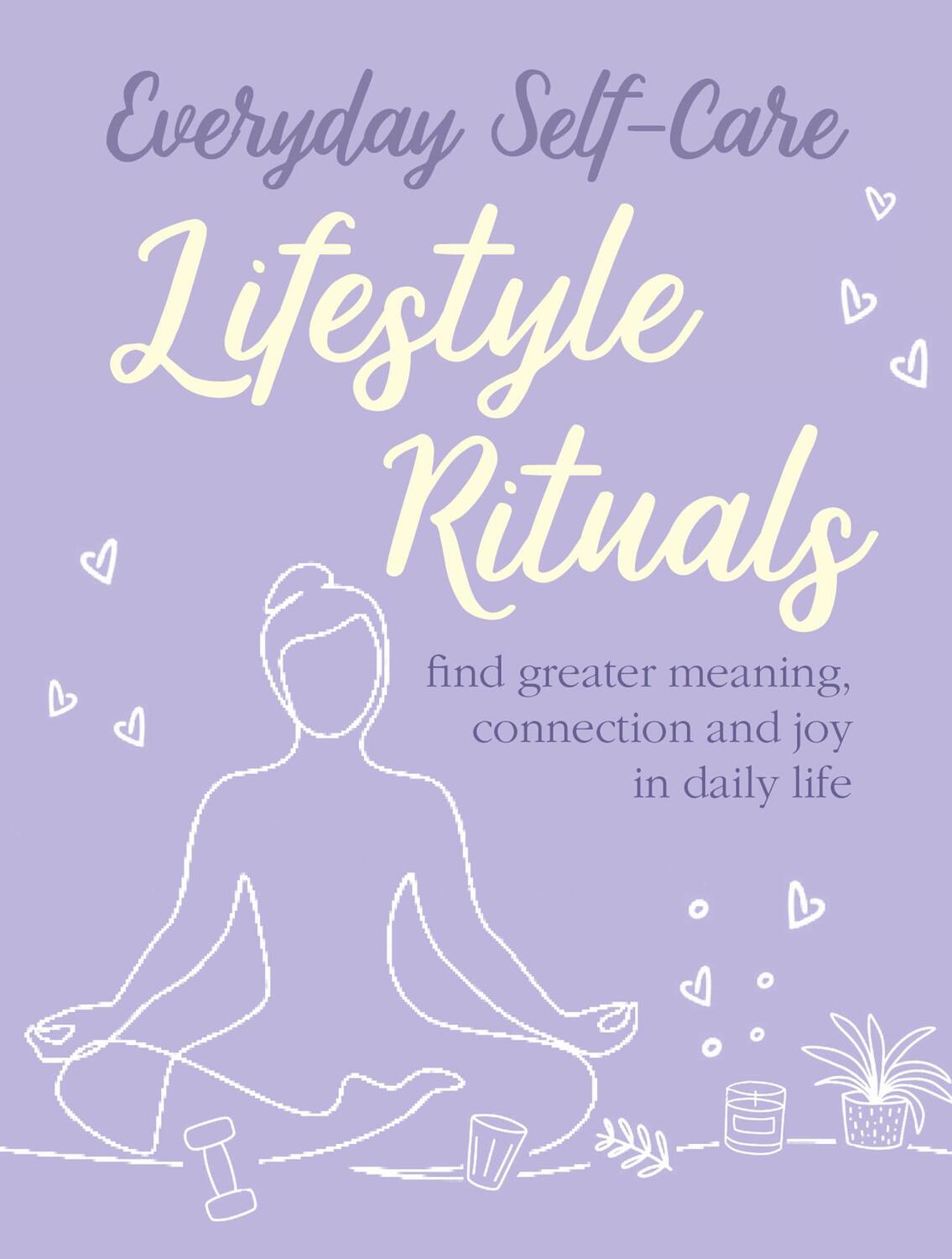 Cover: 9781800650862 | Everyday Self-care: Lifestyle Rituals | CICO Books | Buch | Gebunden