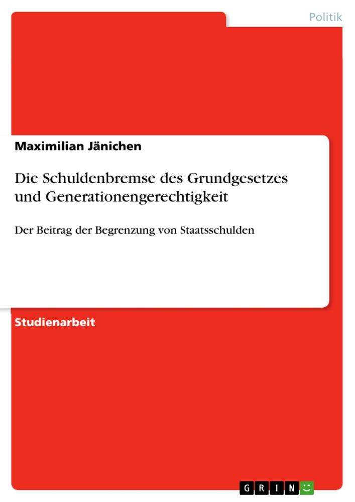 Cover: 9783346258359 | Die Schuldenbremse des Grundgesetzes und Generationengerechtigkeit