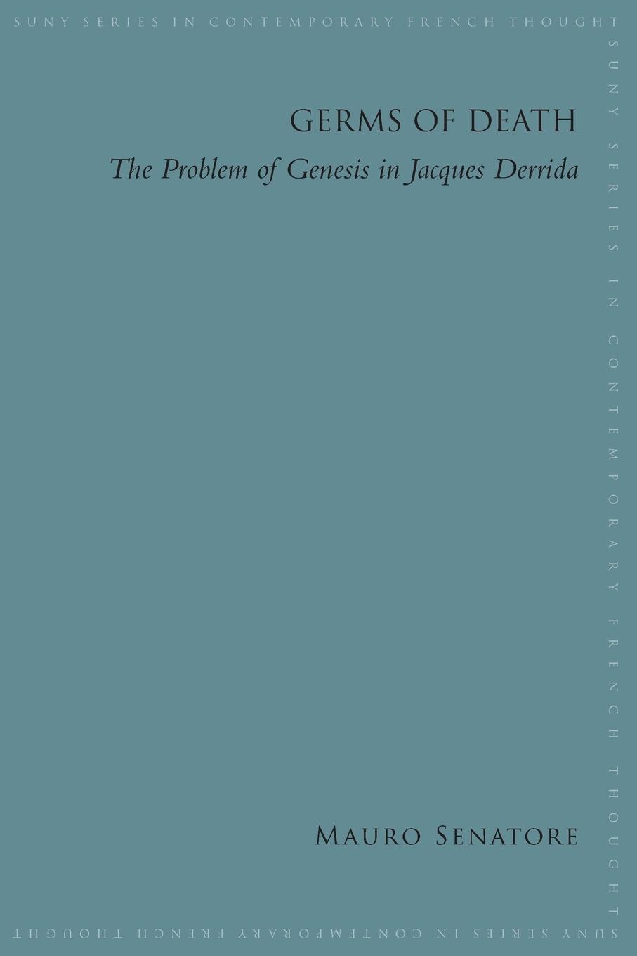 Cover: 9781438468488 | Germs of Death | The Problem of Genesis in Jacques Derrida | Senatore