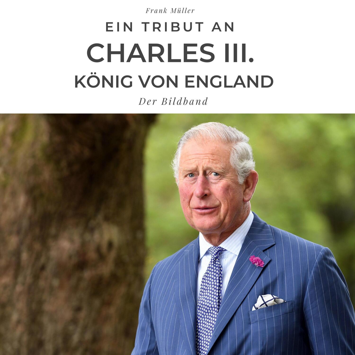 Cover: 9783750527003 | Ein Tribut an Charles III. König von England | Der Bildband | Müller