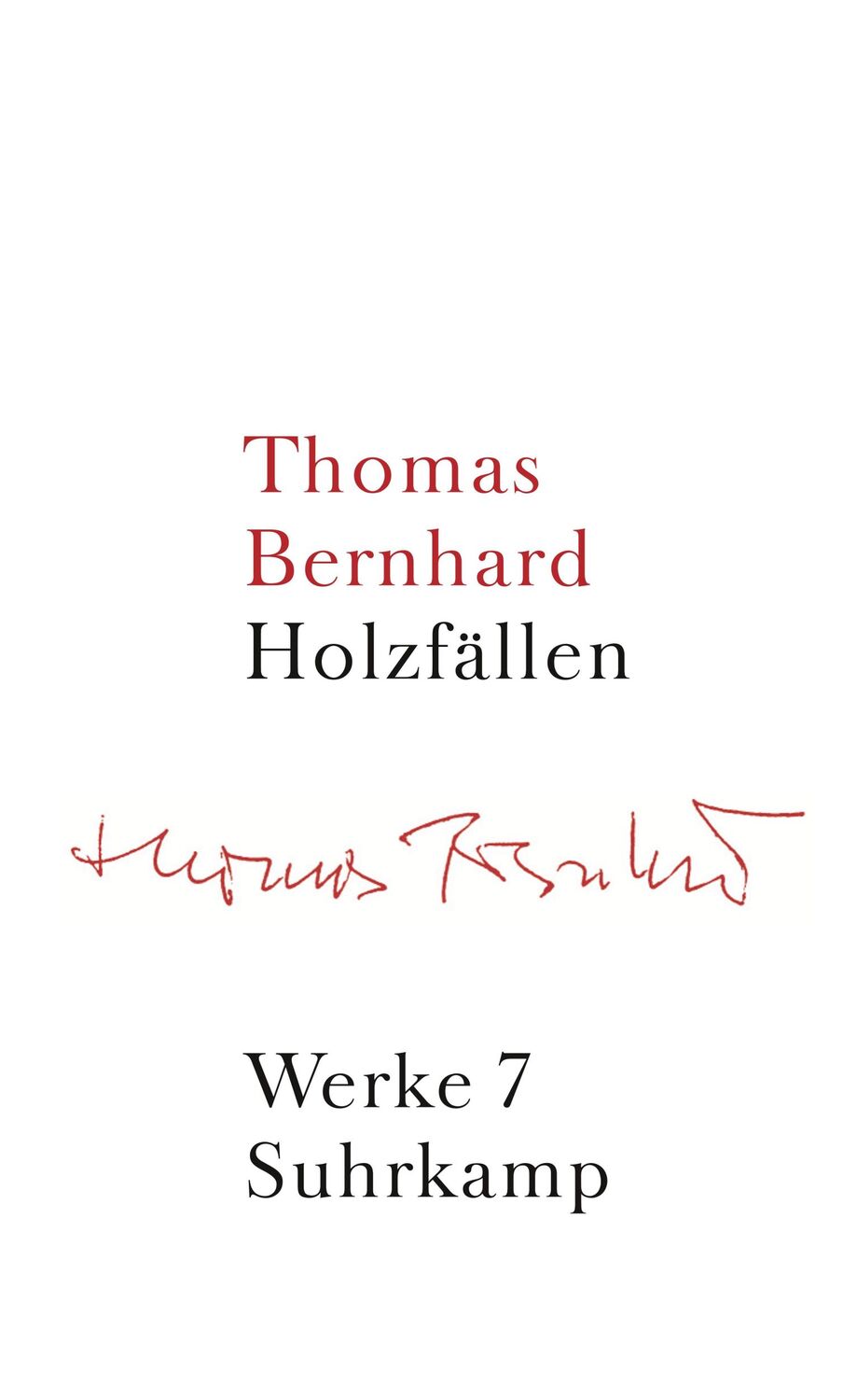 Cover: 9783518415078 | Werke 07. Holzfällen | Eine Erregung | Thomas Bernhard | Buch | 274 S.