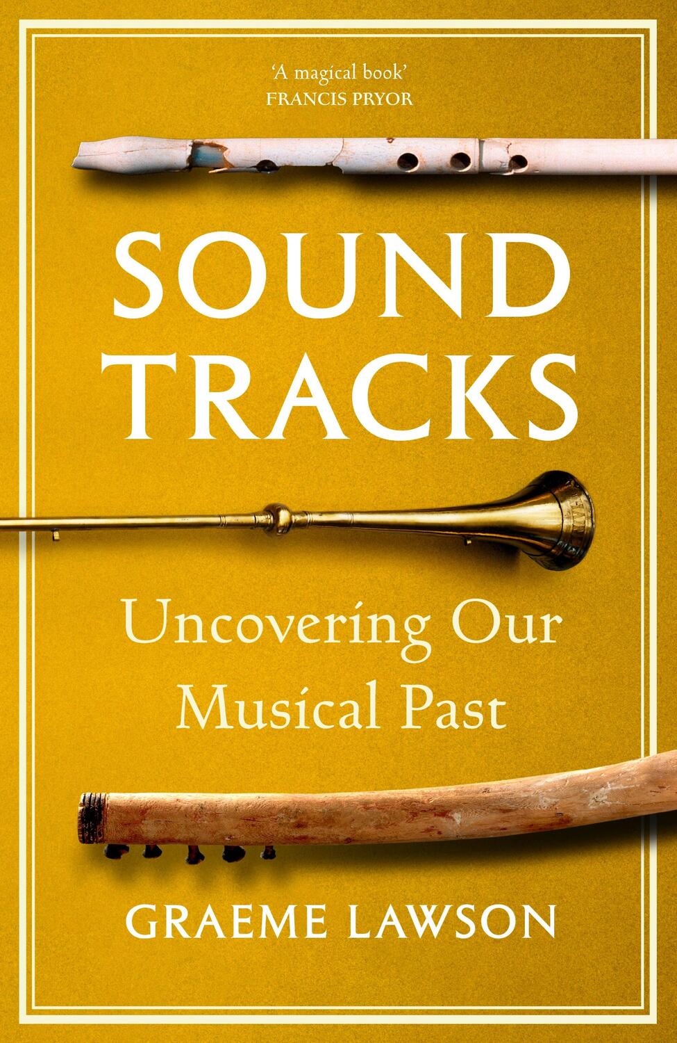 Cover: 9781847926876 | Sound Tracks | Uncovering Our Musical Past | Graeme Lawson | Buch