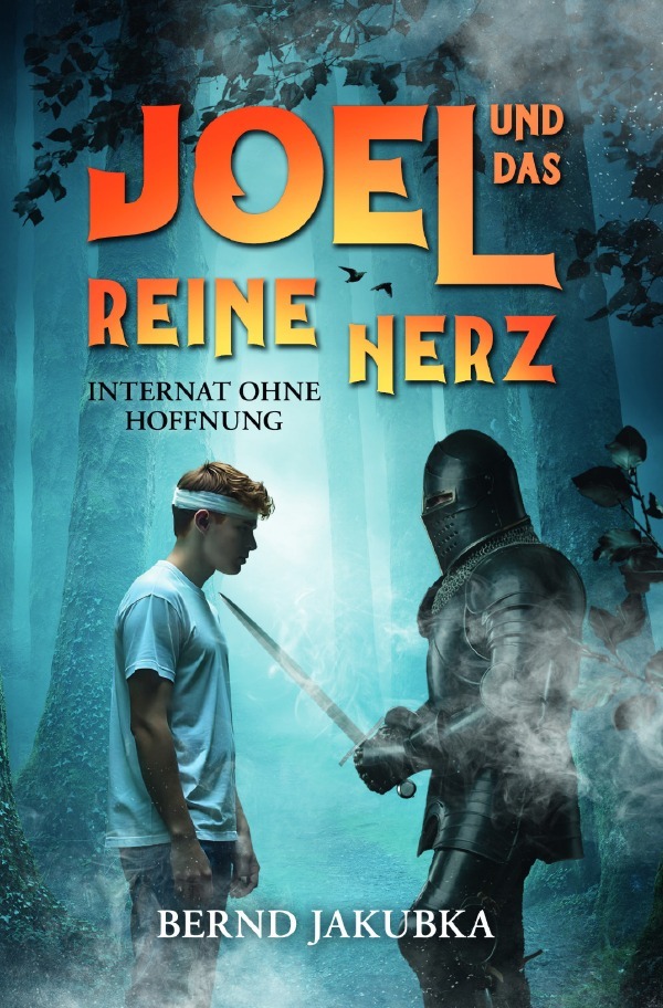 Cover: 9783818735968 | Joel und das Reine Herz | Internat ohne Hoffnung | Bernd Jakubka