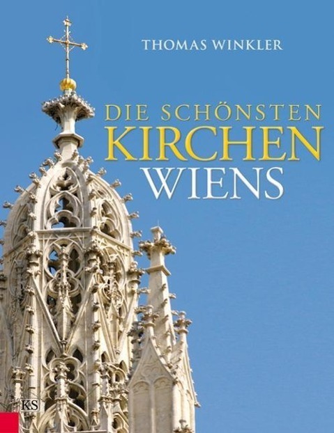 Cover: 9783218008495 | Die schönsten Kirchen Wiens | Thomas Winkler | Buch | 224 S. | Deutsch