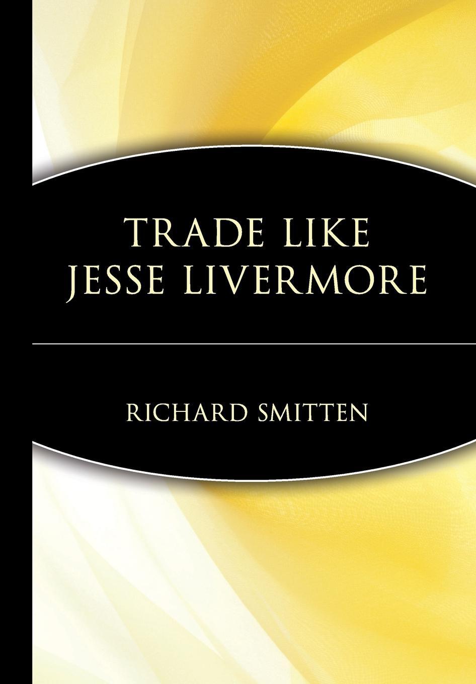 Cover: 9780471655855 | Trade Like Jesse Livermore | Richard Smitten | Buch | 240 S. | 2004