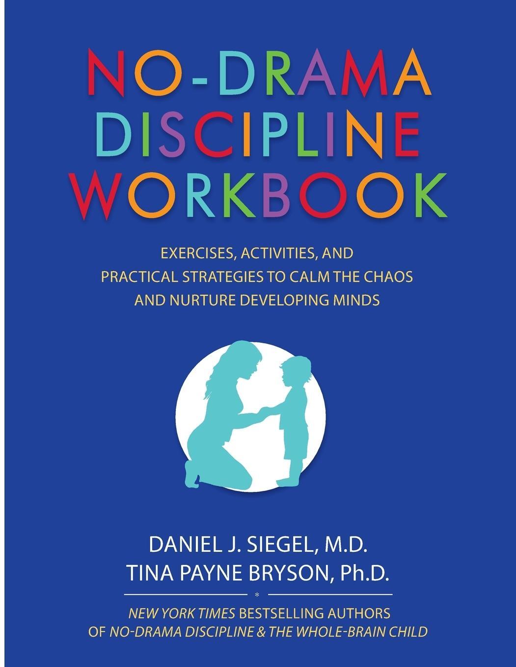 Cover: 9781559570732 | No-Drama Discipline Workbook | Daniel J Siegel | Taschenbuch | 2016