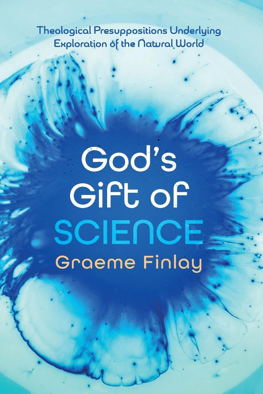 Cover: 9781666748062 | God's Gift of Science | Graeme Finlay | Taschenbuch | Paperback | 2022