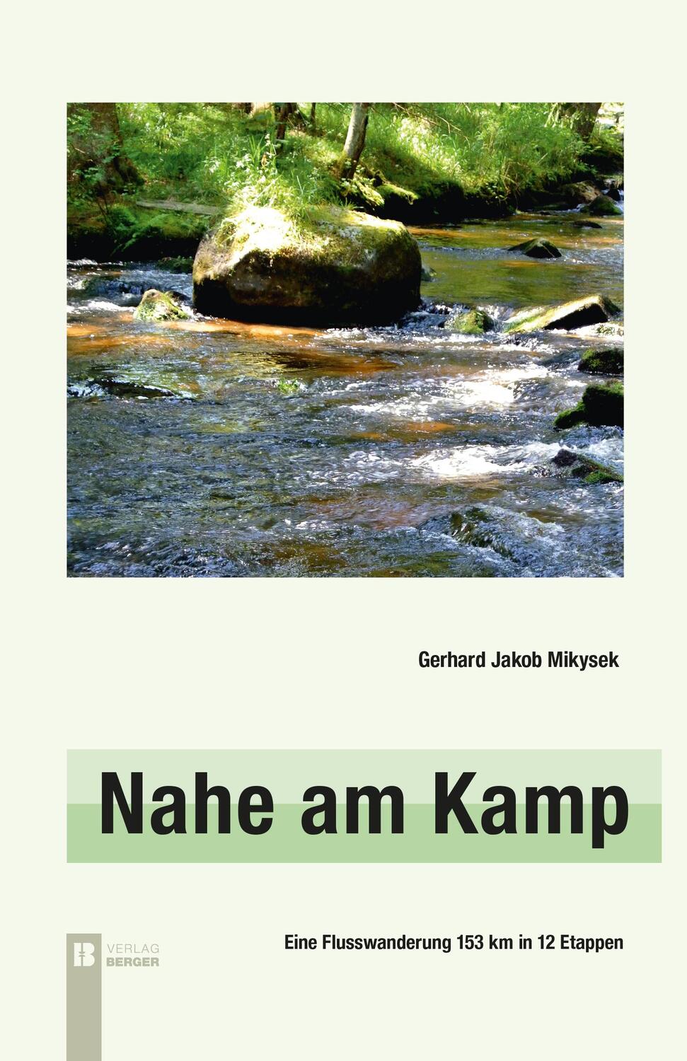 Cover: 9783991370574 | Nahe am Kamp, 3. Auflage | Eine Flusswanderung 153 km in 12 Etappen