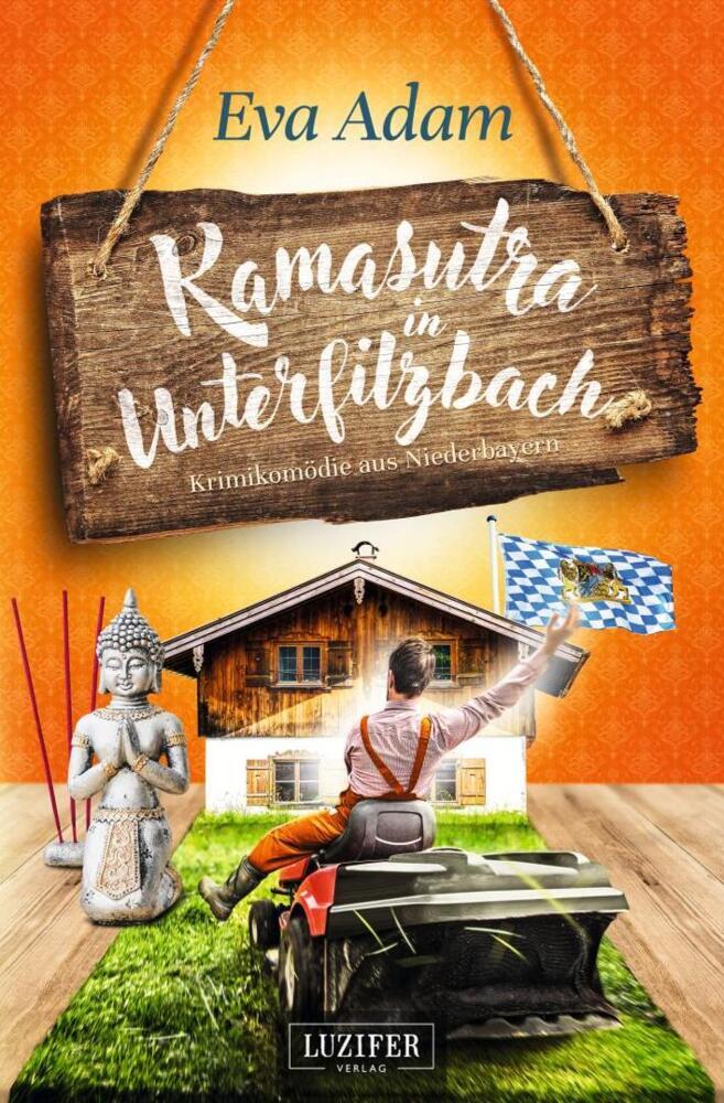 Cover: 9783958353350 | KAMASUTRA IN UNTERFILZBACH | Krimikomödie aus Niederbayern | Eva Adam