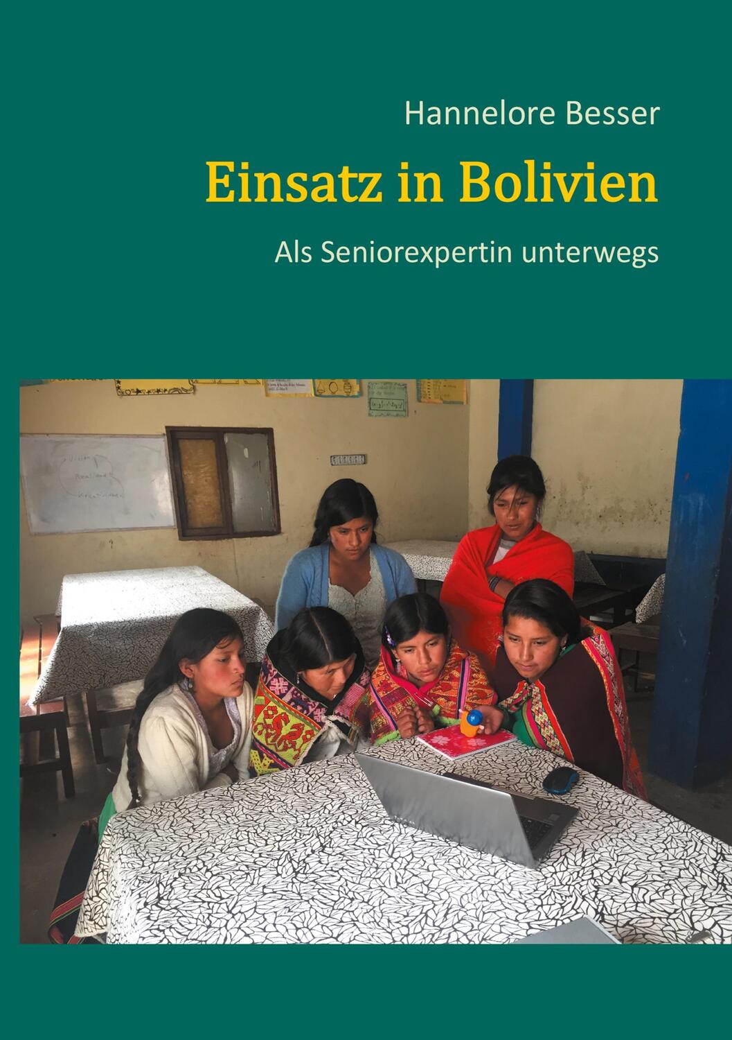 Cover: 9783751921053 | Einsatz in Bolivien | Als Seniorexpertin unterwegs | Hannelore Besser