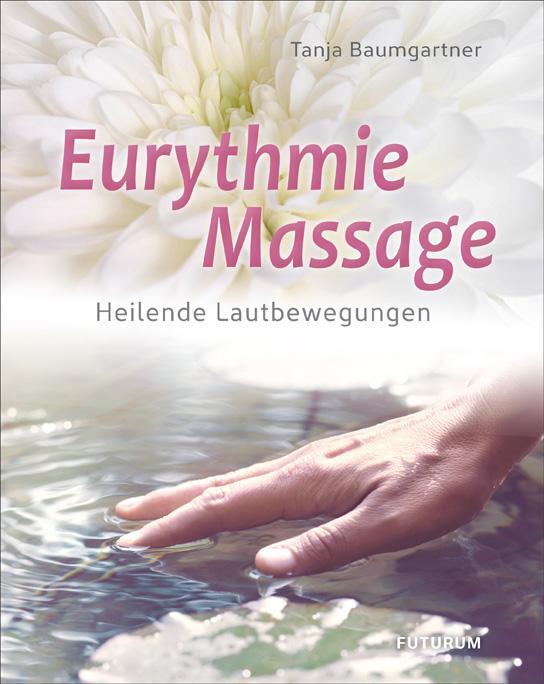 Cover: 9783856362812 | Eurythmie-Massage | Heilende Lautbewegungen | Tanja Baumgartner | Buch