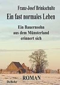 Cover: 9783941758469 | Ein fast normales Leben - Ein Bauernsohn aus dem Münsterland...