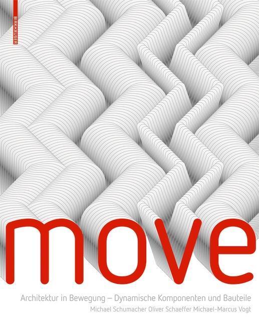 Cover: 9783764399856 | MOVE, Bewegliche Komponenten und Bauteile in der Architektur | Buch