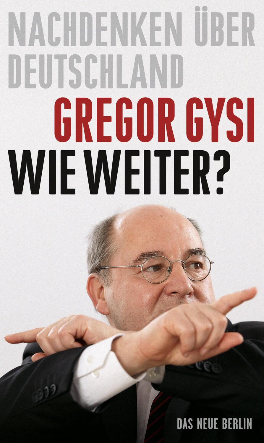 Cover: 9783360021649 | Wie weiter? | Nachdenken über Deutschland | Gregor Gysi | Taschenbuch