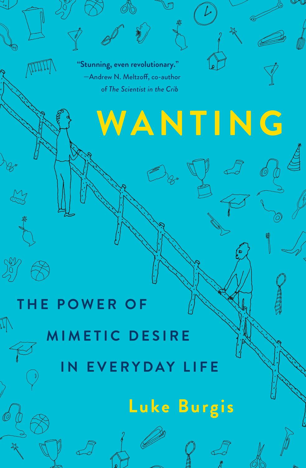 Cover: 9781250262486 | Wanting | The Power of Mimetic Desire in Everyday Life | Luke Burgis