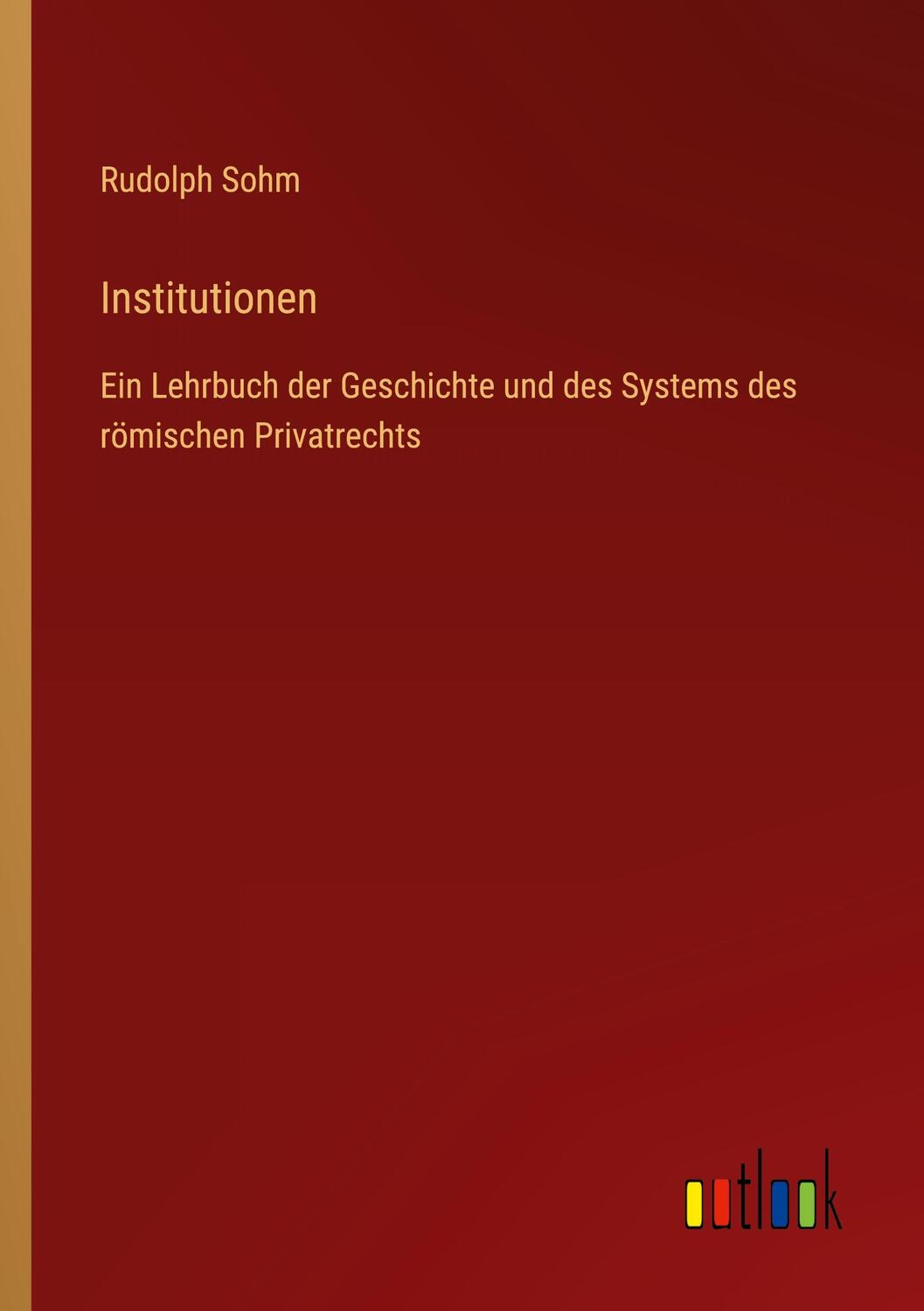 Cover: 9783368618469 | Institutionen | Rudolph Sohm | Taschenbuch | Paperback | 588 S. | 2023
