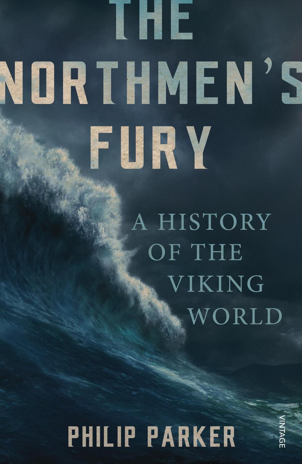 Cover: 9780099551843 | The Northmen's Fury | A History of the Viking World | Philip Parker