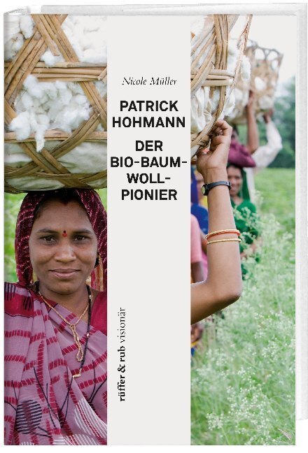 Cover: 9783906304519 | Patrick Hohmann - Der Baumwollpionier | Nicole Müller | Taschenbuch