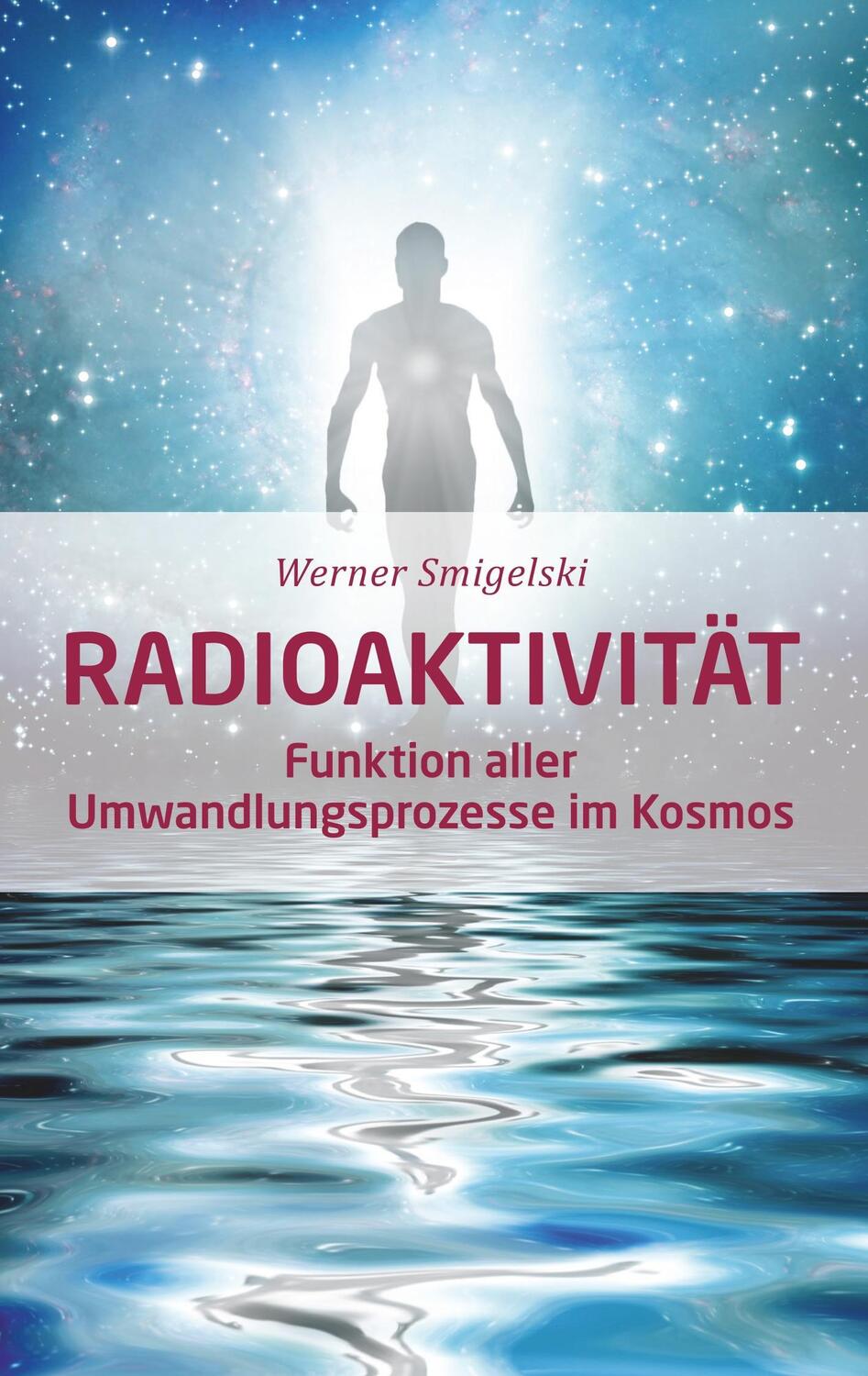 Cover: 9783746062396 | Radioaktivität | Funktion aller Umwandlungsprozesse im Kosmos | Buch