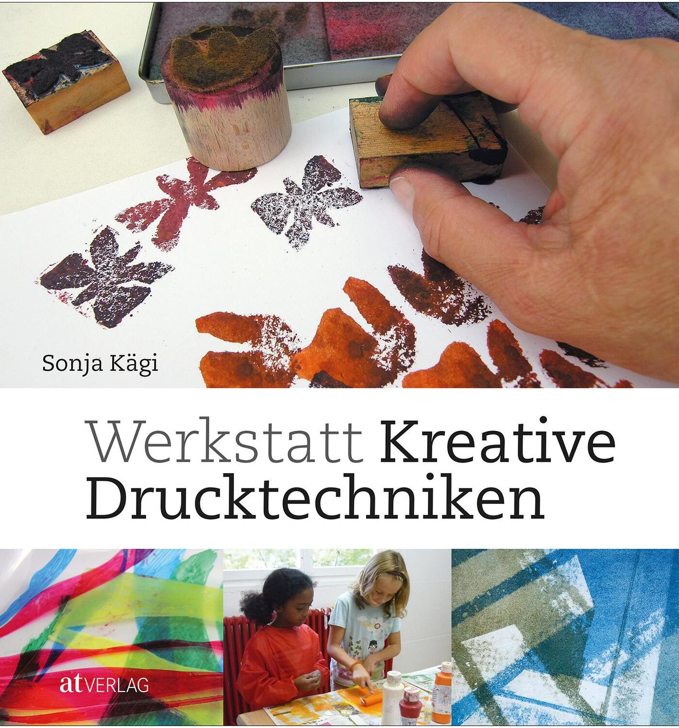Cover: 9783038000747 | Werkstatt kreative Drucktechniken | Sonja Kägi | Buch | 176 S. | 2017