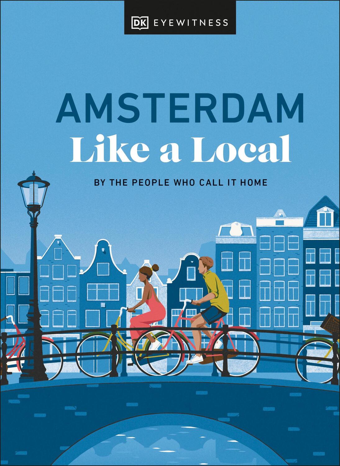 Cover: 9780241680162 | Amsterdam Like a Local | By the People Who Call It Home | Buch | 2024