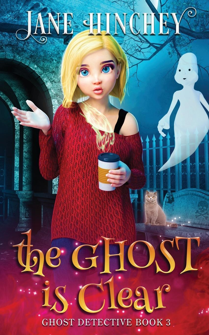Cover: 9780648862932 | The Ghost is Clear | A Ghost Detective Paranormal Cozy Mystery #3