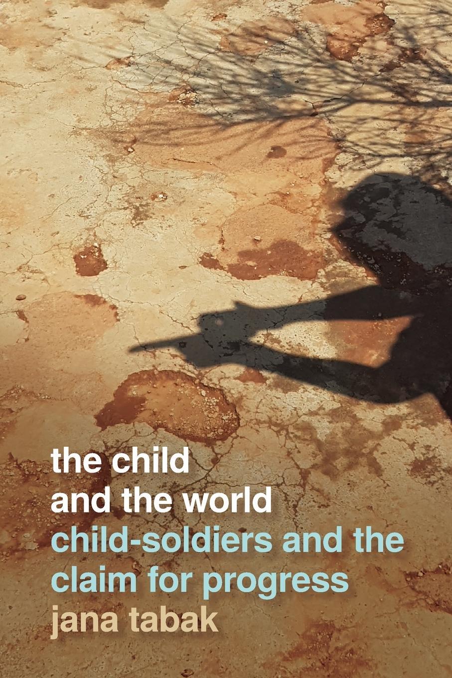 Cover: 9780820356402 | Child and the World | Child-Soldiers and the Claim for Progress | Buch