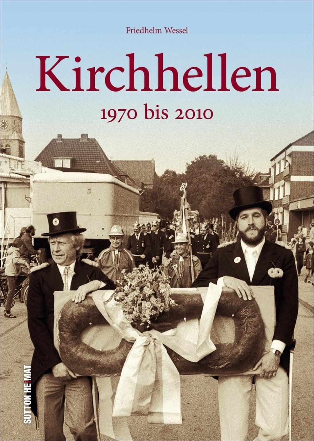 Cover: 9783963031397 | Kirchhellen | 1970 bis 2010, Sutton Archivbilder | Friedhelm Wessel