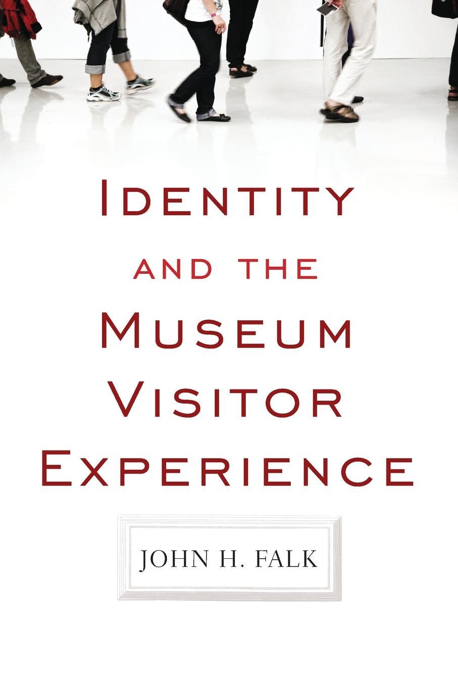 Cover: 9781598741636 | Identity and the Museum Visitor Experience | John H Falk | Taschenbuch