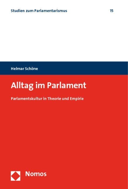 Cover: 9783832953065 | Alltag im Parlament | Parlamentskultur in Theorie und Empirie | Schöne