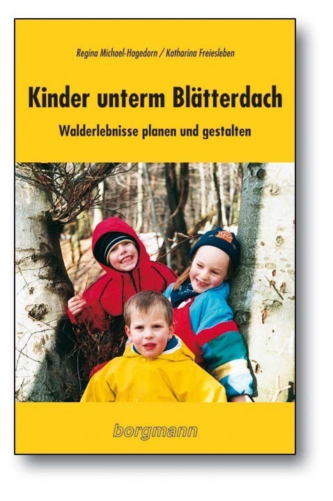 Cover: 9783861451846 | Kinder unterm Blätterdach | Walderlebnisse planen und gestalten | Buch