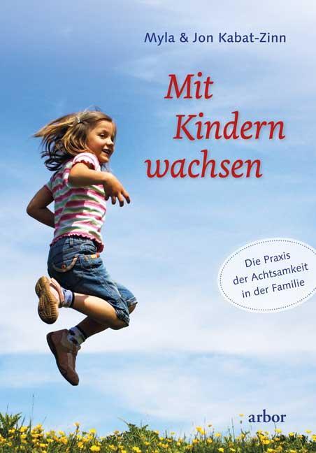 Cover: 9783867814201 | Mit Kindern wachsen | Die Praxis der Achtsamkeit in der Familie | Buch