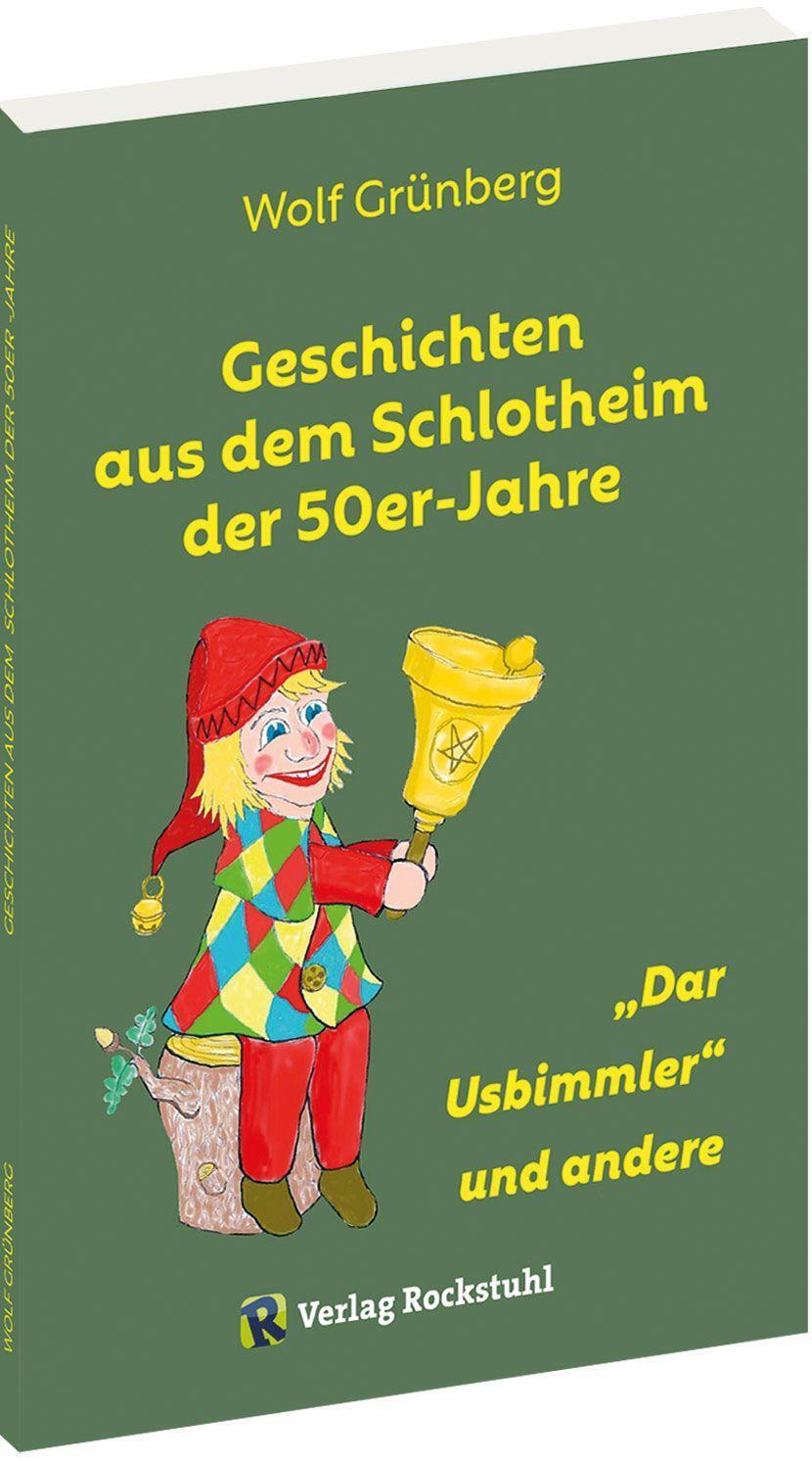 Cover: 9783959666428 | Geschichten aus dem Schlotheim der 50er-Jahre | Wolf-Jürgen Grünberg