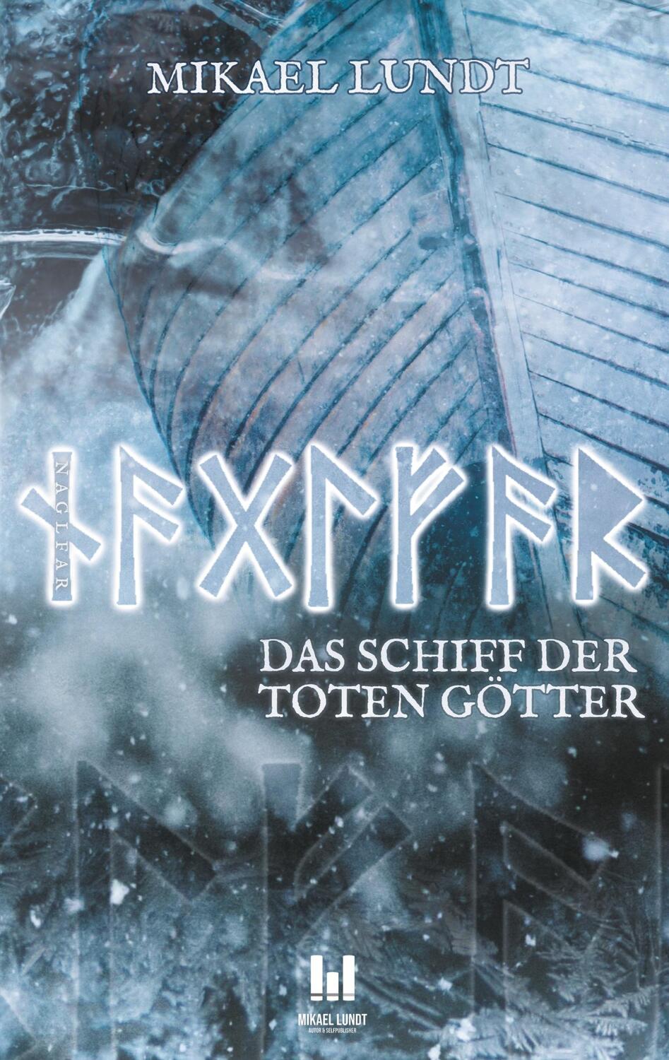 Cover: 9783753498027 | Naglfar | Das Schiff der toten Götter | Mikael Lundt | Taschenbuch