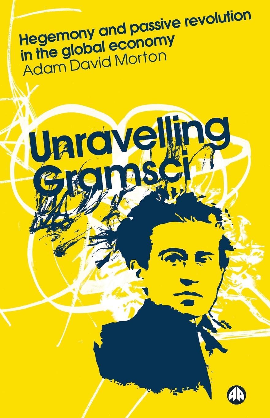 Cover: 9780745323848 | Unravelling Gramsci | Adam David Morton | Taschenbuch | Paperback