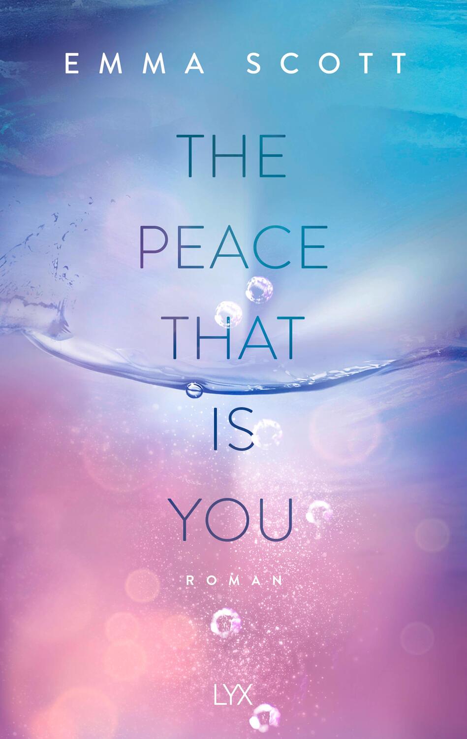 Cover: 9783736320208 | The Peace That Is You | Emma Scott | Taschenbuch | 464 S. | Deutsch