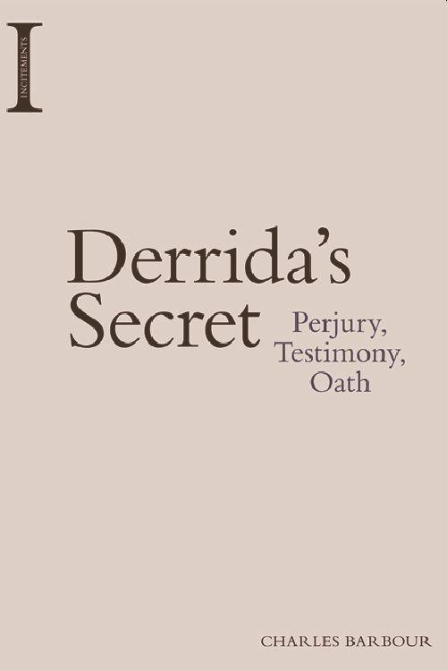 Cover: 9781474425001 | Derrida's Secret | Perjury, Testimony, Oath | Charles Barbour | Buch