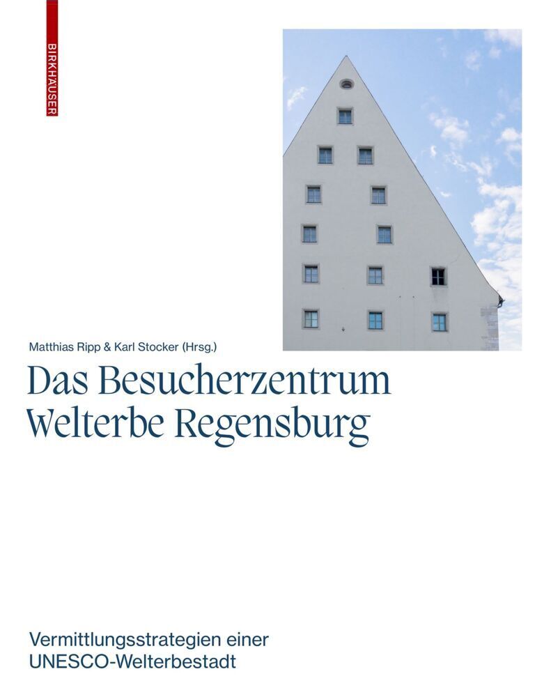 Cover: 9783035625899 | Das Besucherzentrum Welterbe Regensburg | Karl Stocker (u. a.) | Buch