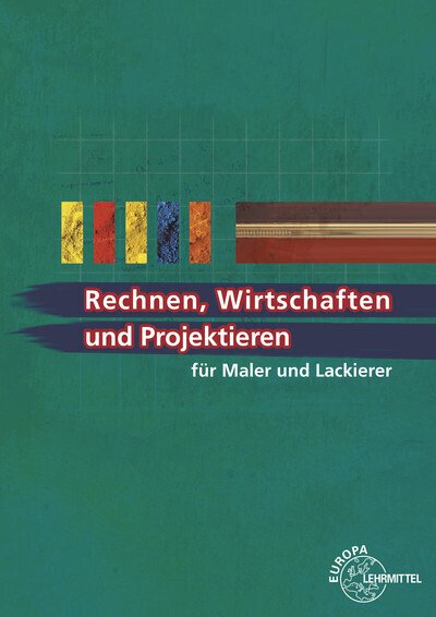Cover: 9783808544327 | Rechnen, Wirtschaften und Projektieren für Maler und Lackierer | Buch
