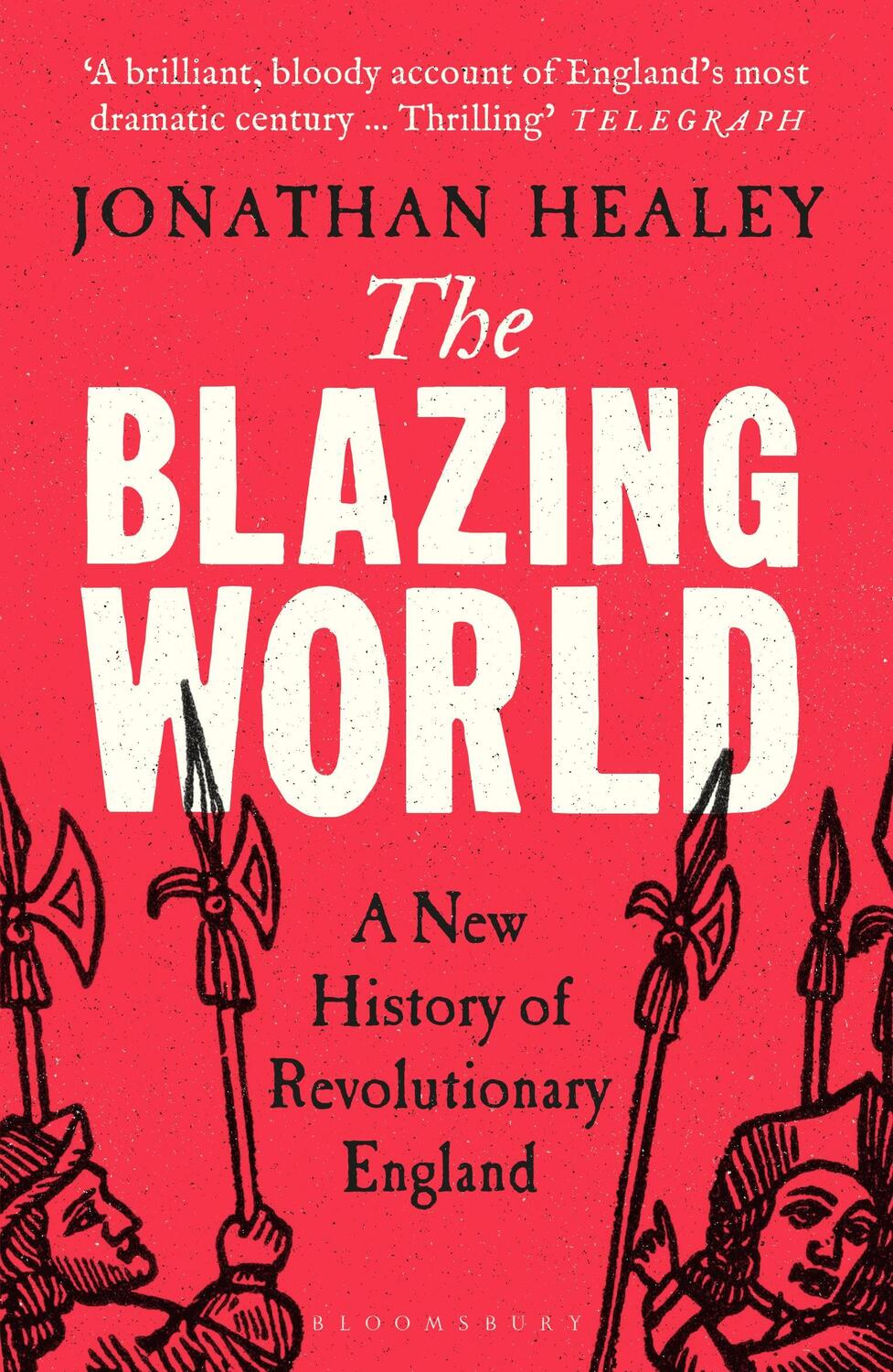 Cover: 9781526621696 | The Blazing World | A New History of Revolutionary England | Healey