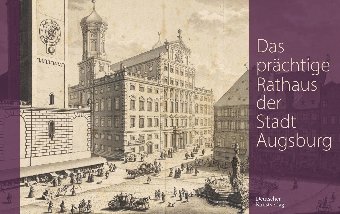 Cover: 9783422801073 | Das prächtige Rathaus der Stadt Augsburg | Karl-Georg Pfändtner | Buch