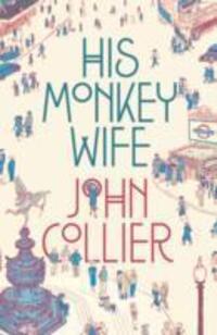 Cover: 9781907970788 | His Monkey Wife | John Collier | Taschenbuch | Kartoniert / Broschiert