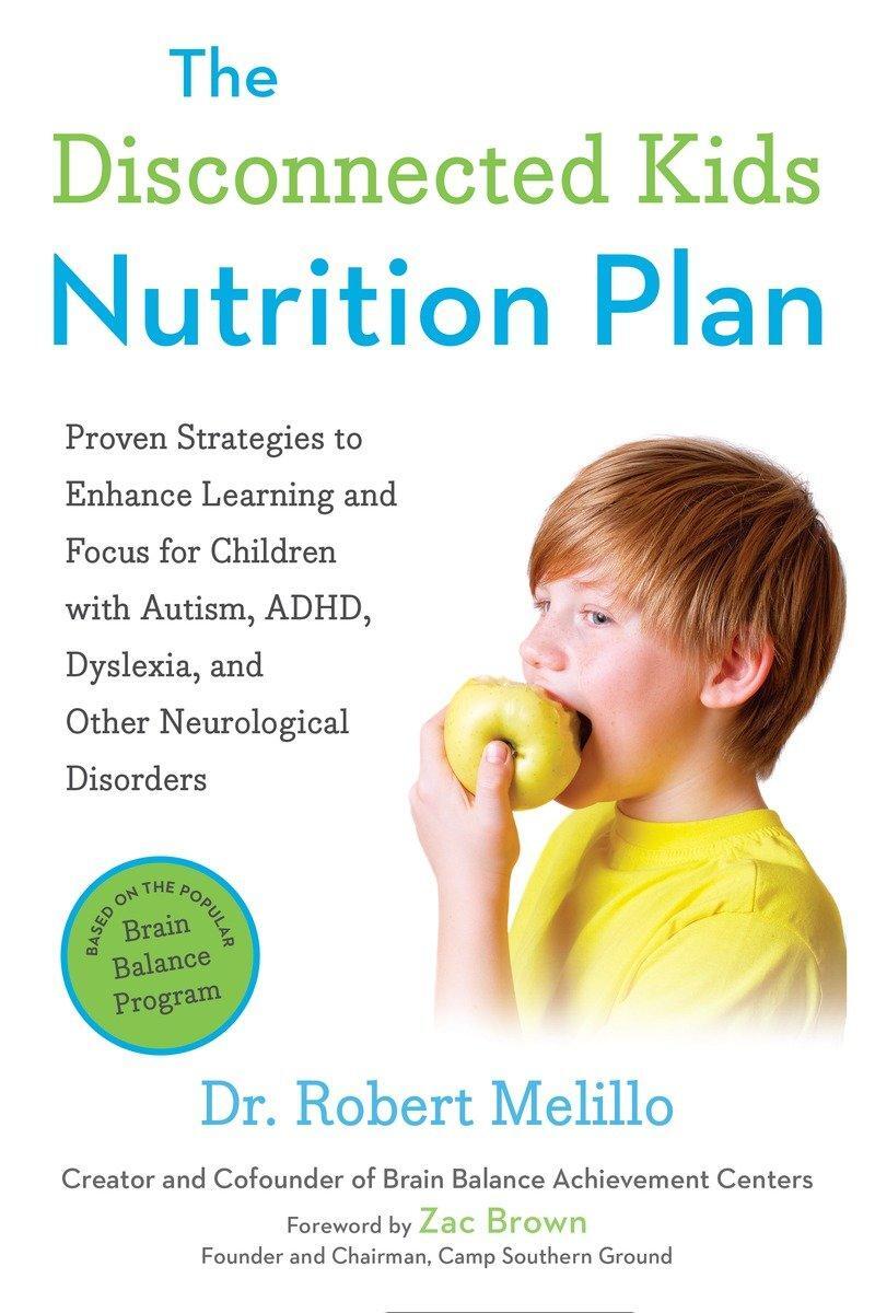 Cover: 9780399171789 | The Disconnected Kids Nutrition Plan: Proven Strategies to Enhance...