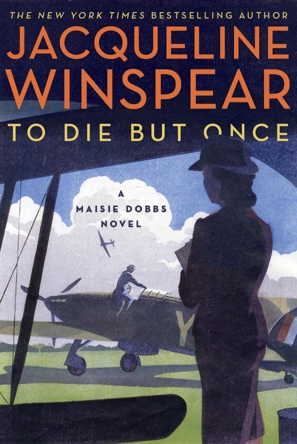 Cover: 9780062834393 | To Die but Once | A Maisie Dobbs Novel, Maisie Dobbs 14 | Winspear